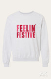 Feelin' Festive Sweatshirt