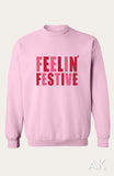 Feelin' Festive Sweatshirt