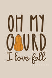 Oh My Gourd I Love Fall Crewneck