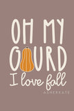 Oh My Ghourd I Love Fall Tee