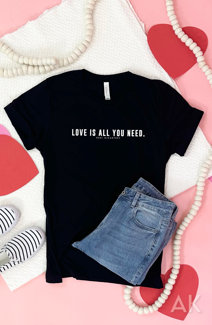 Love Is All You Need Tee Black